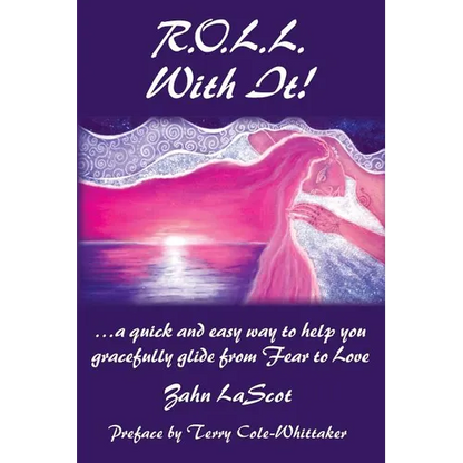 R.O.L.L. With It!: ...a quick and easy way to help you gracefully glide from Fear to Love - Paperback