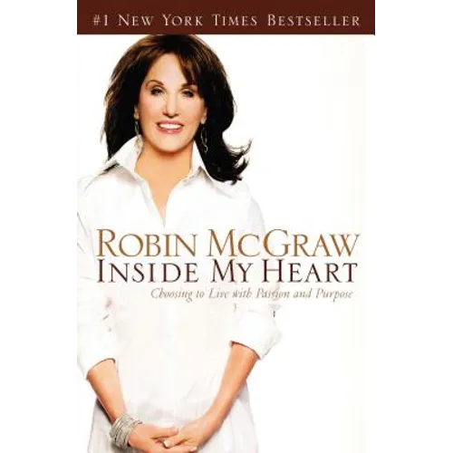 Inside My Heart: Choosing to Live with Passion and Purpose