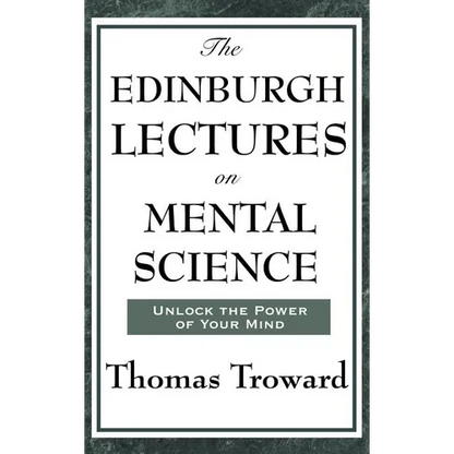 The Edinburgh Lectures on Mental Science: A Foundational Work on Mental Science and the Power of Thought - Hardcover