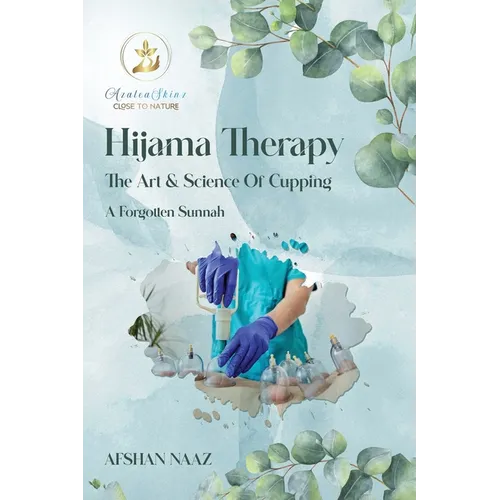 Hijama Therapy: The Art and Science of Cupping (A Forgotten Sunnah)