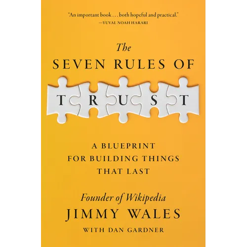 The Seven Rules of Trust: A Blueprint for Building Things That Last