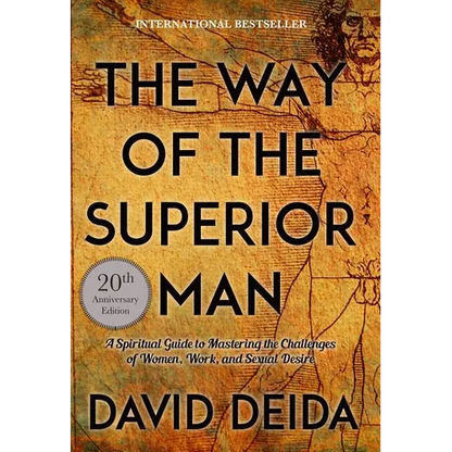 The Way of the Superior Man: A Spiritual Guide to Mastering the Challenges of Women, Work, and Sexual Desire (20th Anniversary Edition) - Paperback