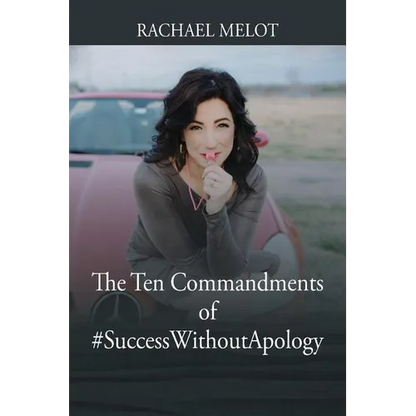 The Ten Commandments of #SuccessWithoutApology