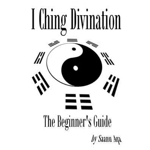 I Ching Divination: The Beginner's Guide
