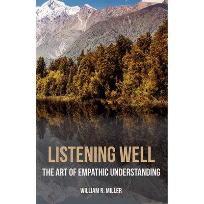Listening Well: The Art of Empathic Understanding - Hardcover