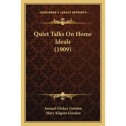 Quiet Talks On Home Ideals (1909) - Paperback