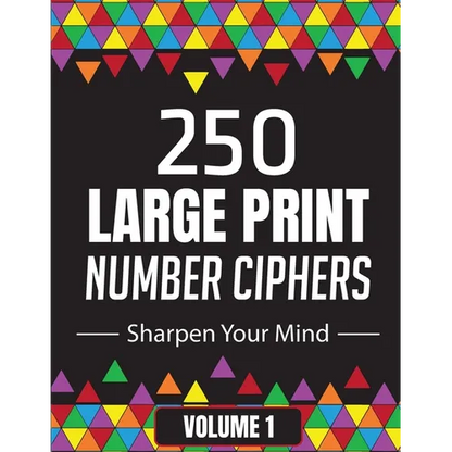 250 Large Print Number Ciphers to Sharpen Your Mind: A Number Cipher Puzzle Book Volume 1 - Paperback