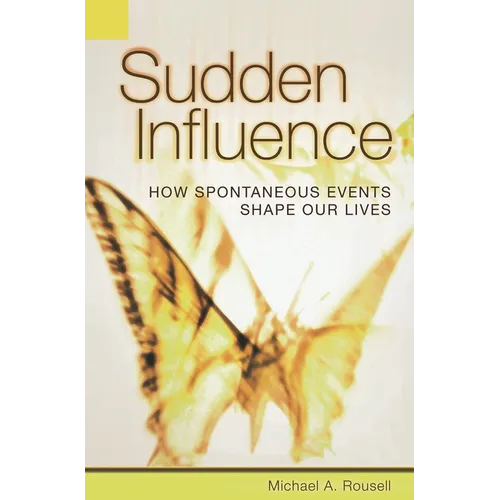Sudden Influence: How Spontaneous Events Shape Our Lives