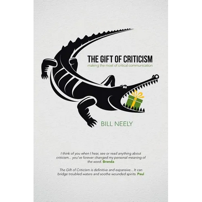 The Gift of Criticism: Making the Most of Critical Communication - Paperback