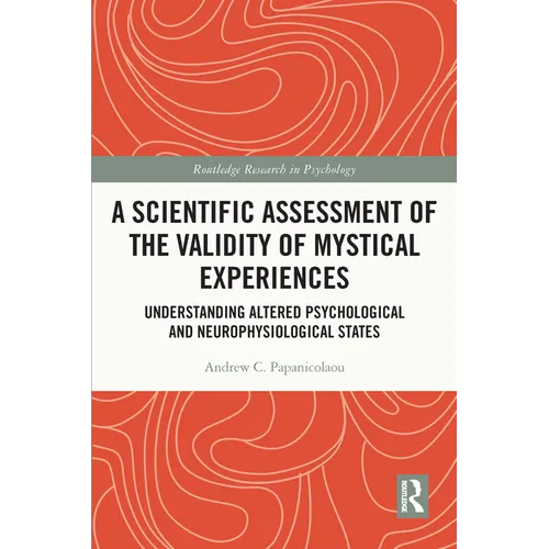 A Scientific Assessment of the Validity of Mystical Experiences: Understanding Altered Psychological and Neurophysiological States