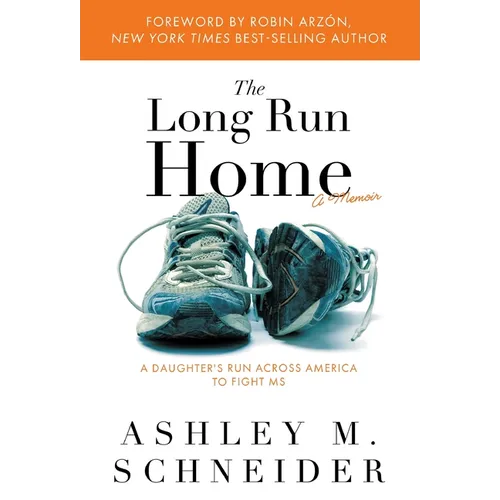 The Long Run Home: A Daughter's Run Across America to Fight MS