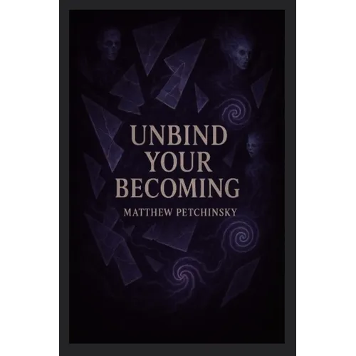 Unbind Your Becoming