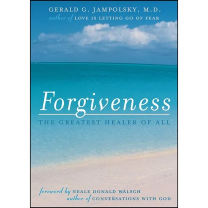 Forgiveness: The Greatest Healer of All