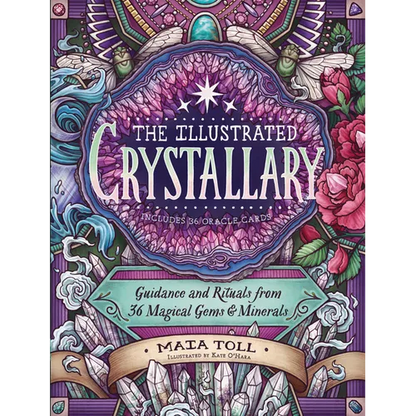 The Illustrated Crystallary: Guidance and Rituals from 36 Magical Gems & Minerals