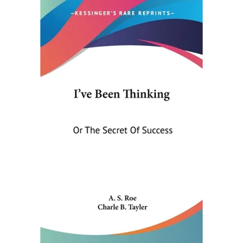 I've Been Thinking: Or The Secret Of Success