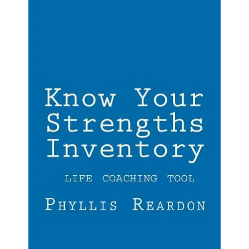 Know Your Strengths Inventory: A Life Coaching Tool