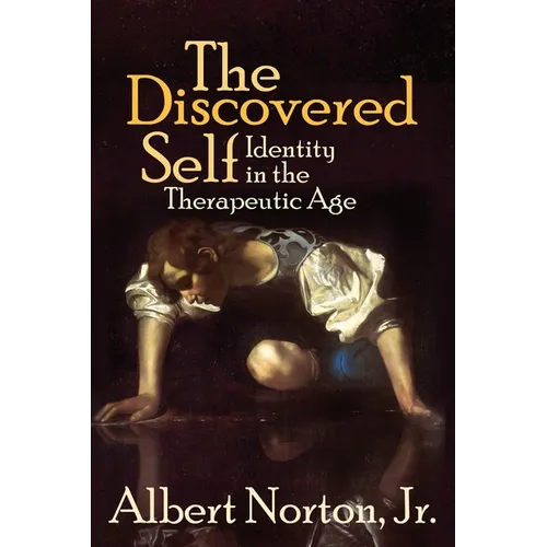 The Discovered Self: Identity in the Therapeutic Age