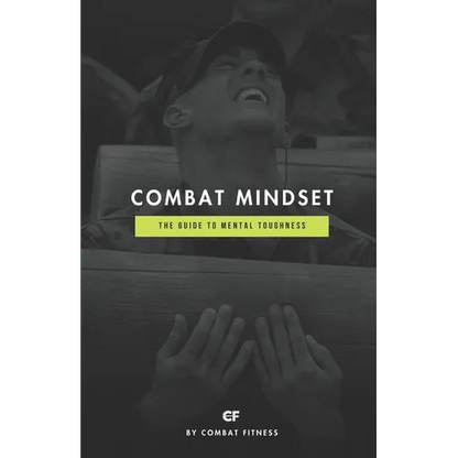 Combat Mindset: The Guide to Mental Toughness - Paperback