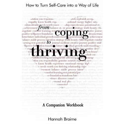 From Coping to Thriving: How to Turn Self-Care Into a Way of Life {A COMPANION WORKBOOK}