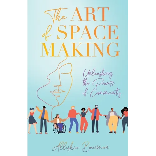 The Art of Space Making: Unleashing the Power of Community