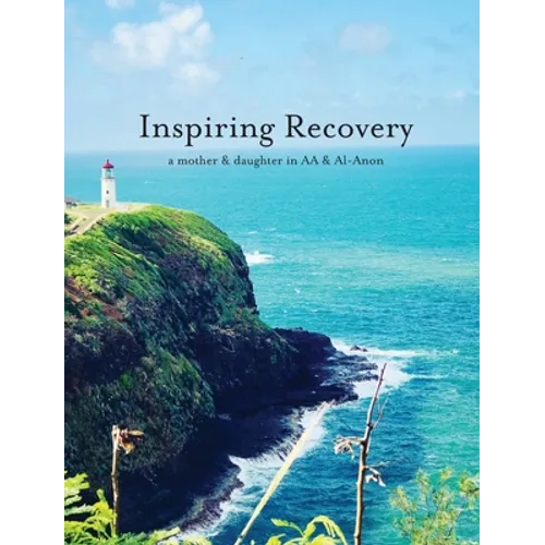 Inspiring Recovery in AA & Al-Anon