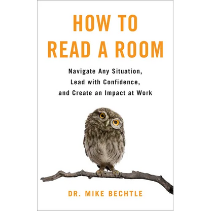 How to Read a Room: Navigate Any Situation, Lead with Confidence, and Create an Impact at Work - Hardcover