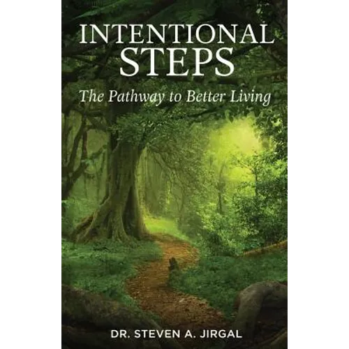 Intentional Steps: The Pathway to Better Living