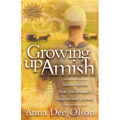 Growing Up Amish: Insider Secrets from One Woman's Inspirational Journey