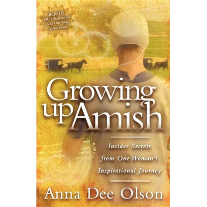 Growing Up Amish: Insider Secrets from One Woman's Inspirational Journey - Paperback