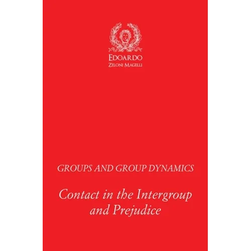 Groups and Group Dynamics: Contact in the Intergroup and Prejudice