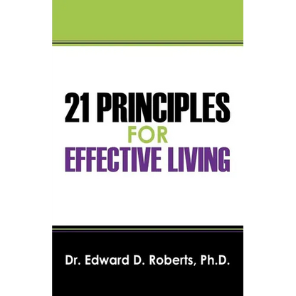 21 Principles for Effective Living