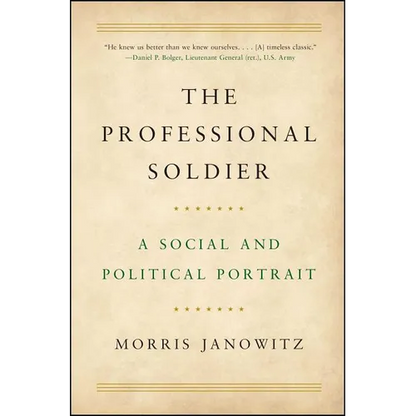 The Professional Soldier: A Social and Political Portrait - Paperback