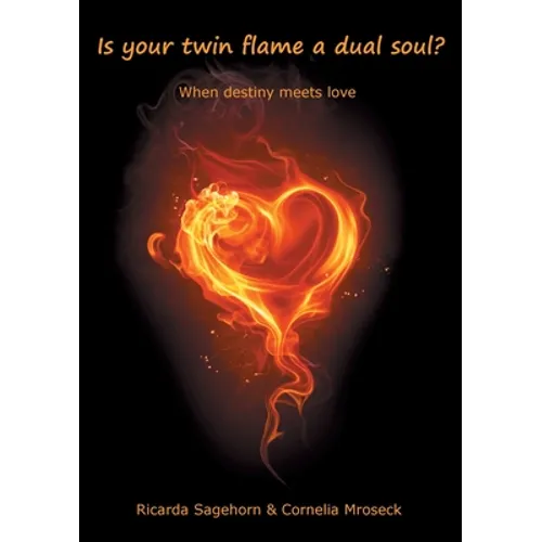 Is your twin flame a dual soul?: When destiny meets love