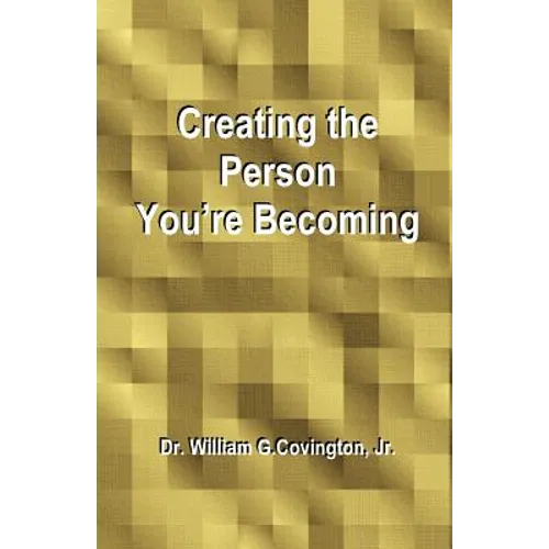 Creating the Person You're Becoming