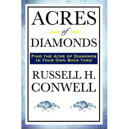 Acres of Diamonds: A Classic American Essay on Opportunity and Success - Paperback