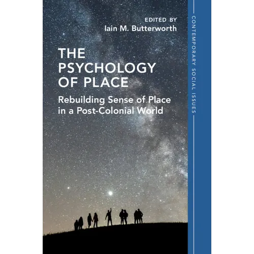 The Psychology of Place: Rebuilding Sense of Place in a Post-Colonial World