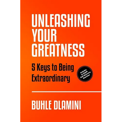 Unleashing Your Greatness: 5 Keys to Being Extraordinary - Paperback