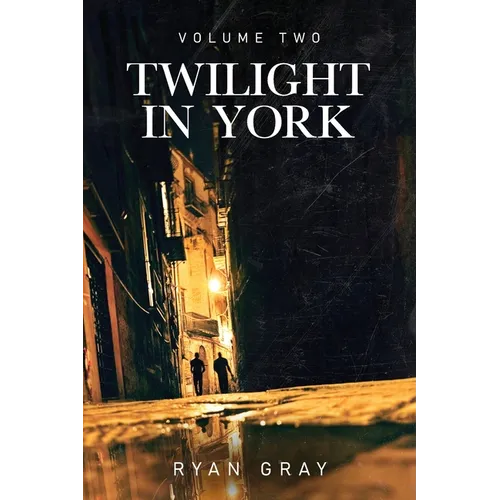 Twilight in York: Volume Two