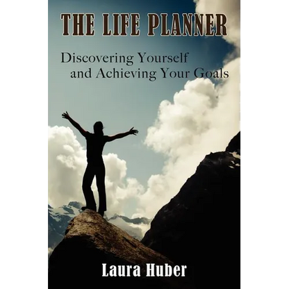 The Life Planner, Discovering Yourself and Achieving Your Goals