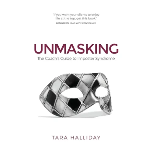 Unmasking: The Coach's Guide to Imposter Syndrome