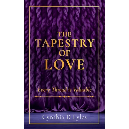 The Tapestry of Love: Every Thread is Valuable