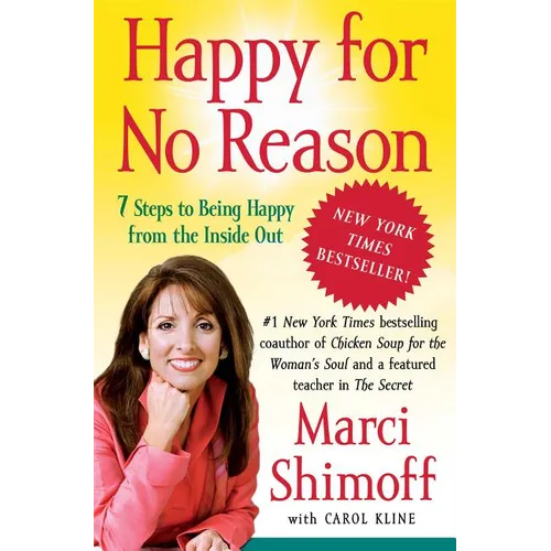 Happy for No Reason: 7 Steps to Being Happy from the Inside Out
