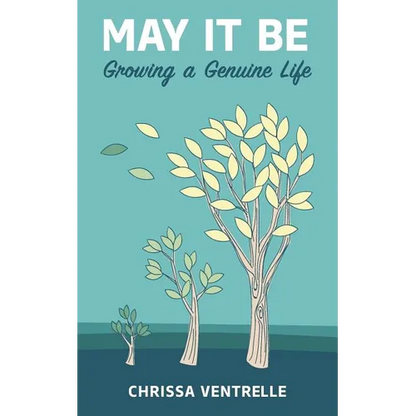 May It Be: Growing a Genuine Life