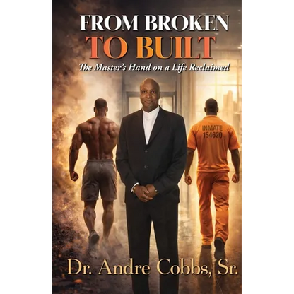 From Broken to Built: The Master's Hand on a Life Reclaimed - Paperback