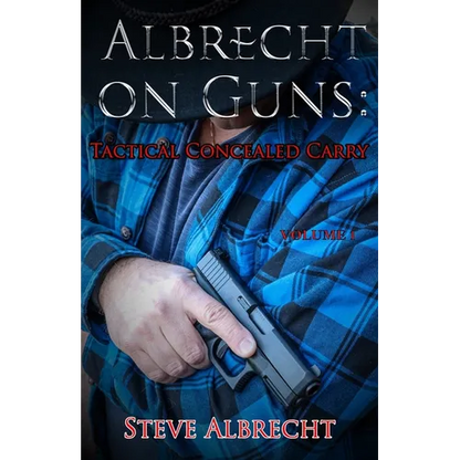 Albrecht on Guns: Tactics for Concealed Carry - Paperback