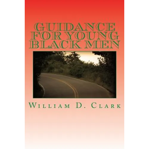 Guidance For Young Black Men: Volume 1 The Basics