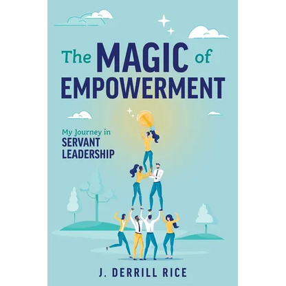 The Magic of Empowerment: My Journey in Servant Leadership - Paperback