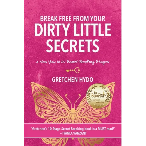 Break Free From Your Dirty Little Secrets