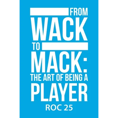 From Wack to Mack: the Art of Being a Player