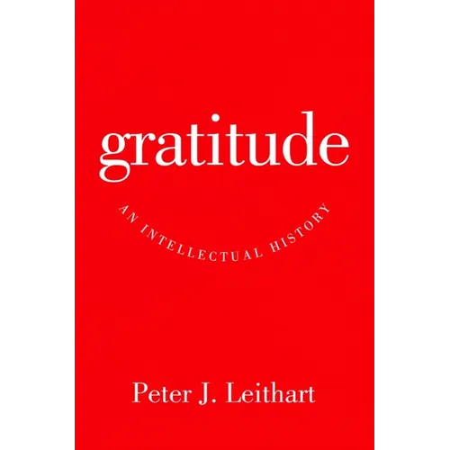 Gratitude: An Intellectual History